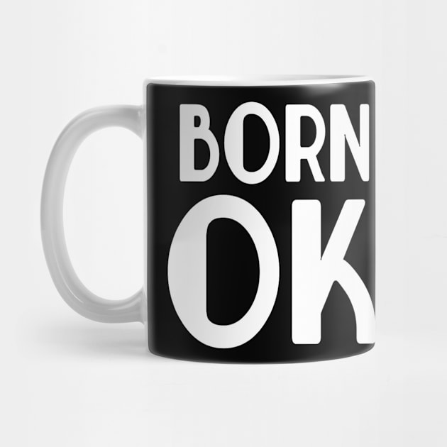 Born OK the First Time by GodlessThreads